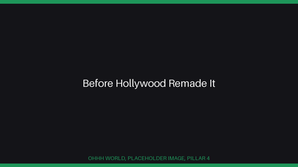 Before Hollywood Remade It